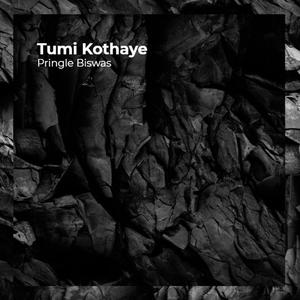 Tumi Kothaye