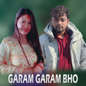 GARAM GARAM BHO