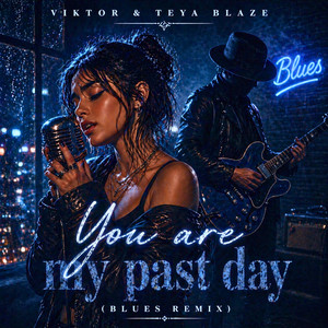 You Are My Past Day (Blues Remix)