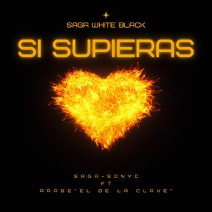 Si Supieras (feat. Saga & Sonyc)