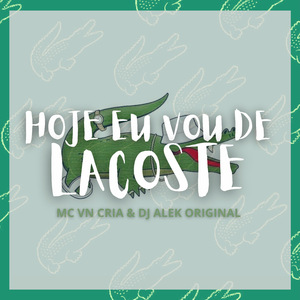 Hoje Eu Vou de Lacoste