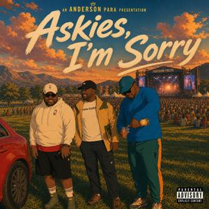 Askies, I'm Sorry