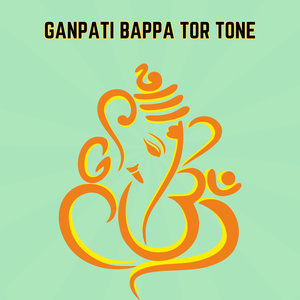 GANPATI BAPPA TOR TONE