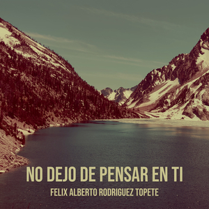 No Dejo De Pensar En Ti