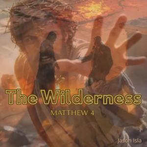 The Wilderness (Matthew 4)