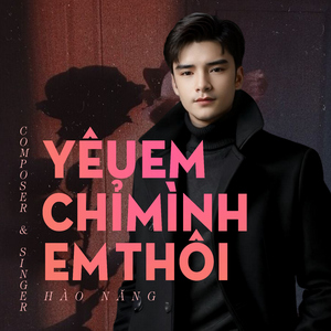 Yêu Em Chỉ Mình Em Thôi (Remix)