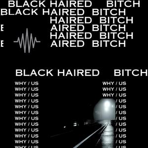 Black Haired Bitch