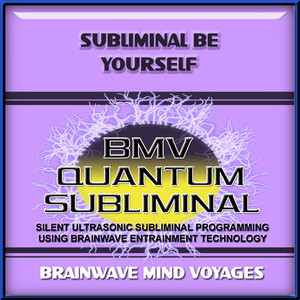 Subliminal Be Yourself - Silent Ultrasonic Track