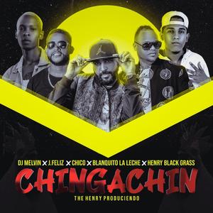Chingachin (feat. El Blanquito la Leche, Henry Blackgrass, Dj Melvin & Chico Ex)