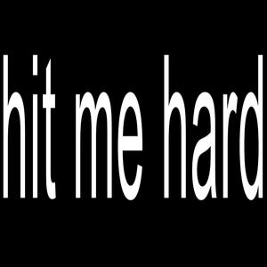 hit me hard