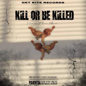 Kill Or Be Killed (feat. True akira)