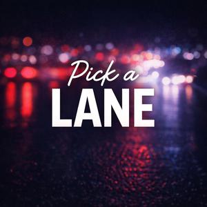 Pick a Lane