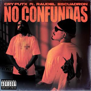 No Confundas (feat. Raudel Escuadron)