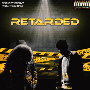 Retarded (feat. Groove)