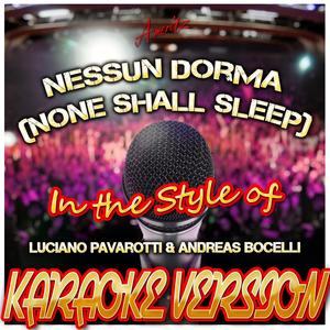Nessun Dorma (None Shall Sleep) [In the Style of Luciano Pavarotti & Andreas Bocelli] [Karaoke Version]