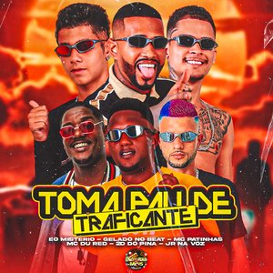 Toma Pau de Traficante