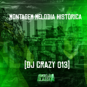 Montagem Melodia Histórica