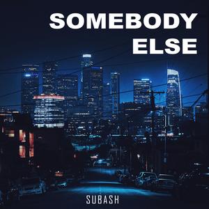 Somebody Else