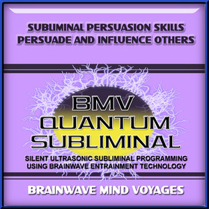 Subliminal Persuasion Skills Persuade and Influence Others - Silent Ultrasonic Track