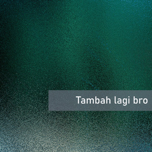 Tambah lagi bro