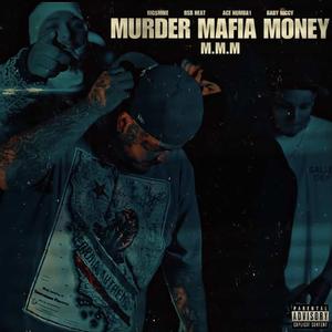 Murder Mafia Money (feat. B$B Heat, Ace Numba1 & Baby Riccy)
