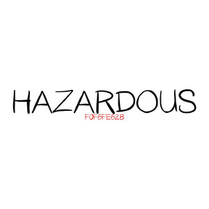 Hazardous