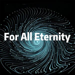 For All Eternity