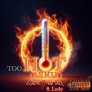 Too Hot (feat. Lucky.) (Remix)