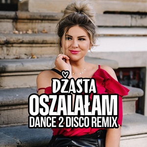 Oszalałam (Dance 2 Disco Remix)