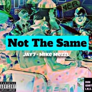 Not The Same (feat. Mike Mezzl)