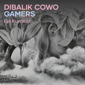 Dibalik Cowo Gamers