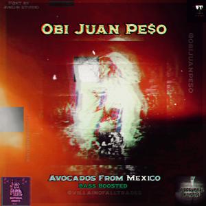 Avocados From Mexico (Bass Boosted)