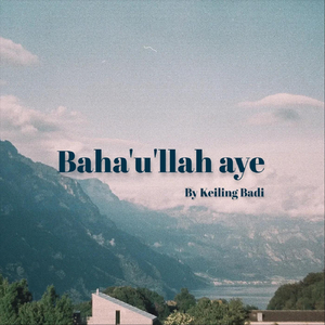 Baha'u'llah Aye