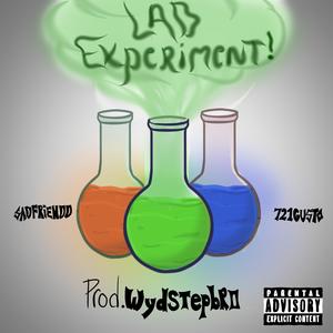 Lab Experiment! (feat. Sadfriendd & 721gusto)