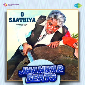 O Saathiya - Jhankar Beats