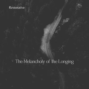 The Melancholy of the Longing