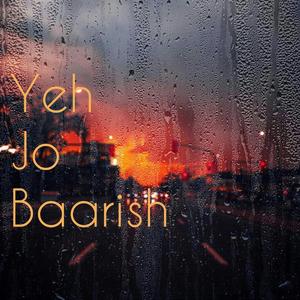 Yeh Jo Baarish (feat. Manas Kumar Bhattacharya)