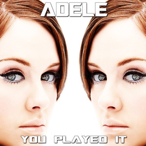 You Played It (Adele Cover)