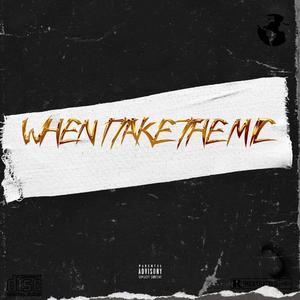 WHEN I TAKE THE MIC(prod. By Yn1Jasper)