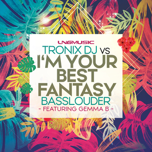 I'm Your Best Fantasy (feat. Gemma B.) [Tronix DJ Mix]