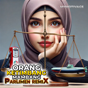 Orang Ketimbang Mambang (Parlimen Remix)