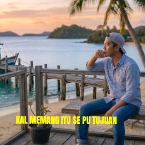 Kal Memang Itu Se Pu Tujuan