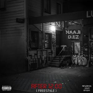 After 12:00 (Freestyle) (feat. Naaji)