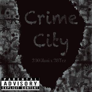 Crime City (feat. 28Tez & latenitecreu)