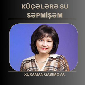 Küçələrə su səpmişəm