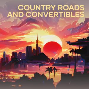 Country Roads and Convertibles