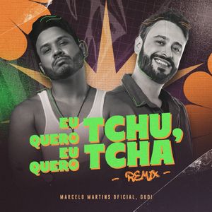 Eu Quero Tchu, Eu Quero Tcha (Remix)