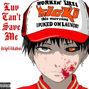 Luv Can't Save Me (prod. Bubbleboy)
