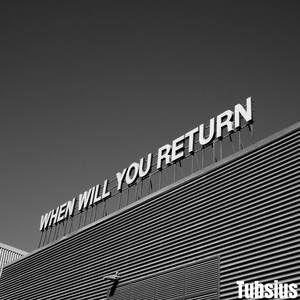 When Will You Return
