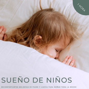 Sueño De Niños: Reconfortantes Melodías De Piano y Lluvia Para Soñar Toda La Noche - 1 Hora